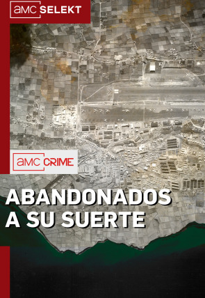 Abandonados a su suerte T1 E2 en la programación de AMC Crime (Documental)