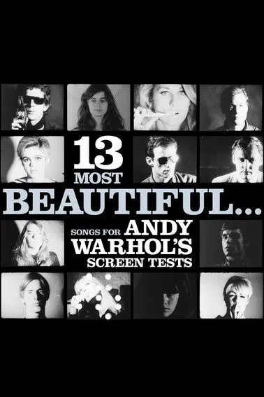 Póster de 13 Most Beautiful… Songs for Andy Warhol's Screen Tests