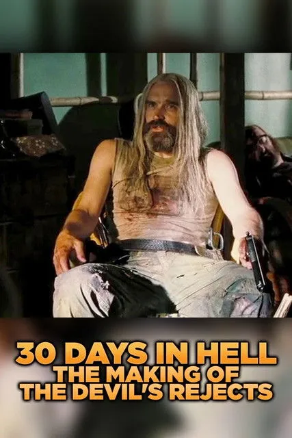 Póster de 30 Days in Hell: The Making of 'The Devil's Rejects'