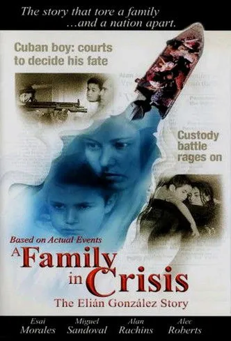 Póster de A Family in Crisis: The Elian Gonzales Story