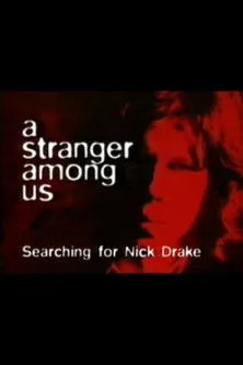 Nick Drake interpreta a en A Stranger Among Us: Searching for Nick Drake