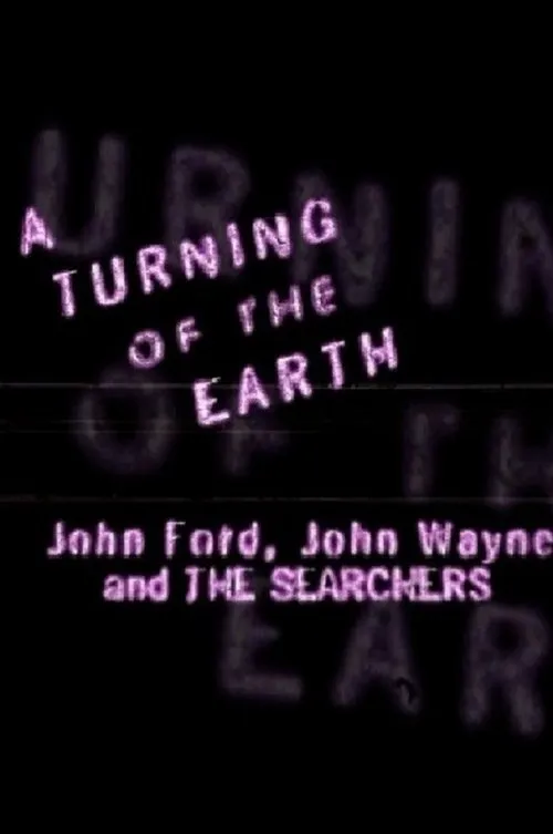 Portada de A Turning of the Earth: John Ford, John Wayne and 'The Searchers'