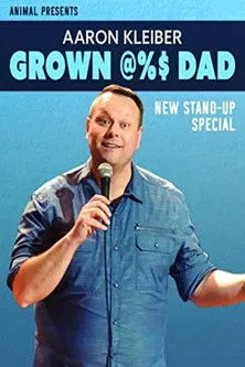 Aaron Kleiber interpreta a  en Aaron Kleiber: Grown @%$ Dad
