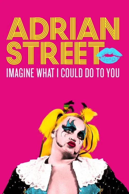 Adrian Street interpreta a Himself en Adrian Street: Imagine What I Could Do to You