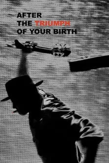Póster de After the Triumph of Your Birth