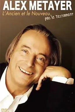 Alex Métayer interpreta a Self en Alex Metayer - L'Ancien et le Nouveau, pas le testament