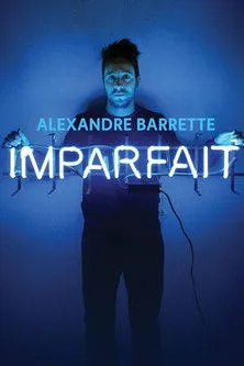 Alexandre Barrette interpreta a Alexandre Barrette en Alexandre Barrette: Imparfait