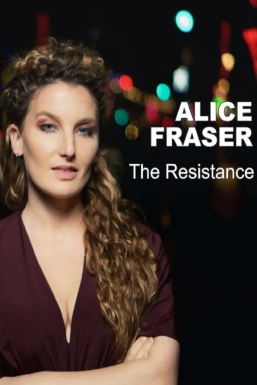 Alice Fraser interpreta a Herself en Alice Fraser: The Resistance