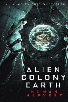 Póster de Alien Colony Earth: Human Harvest