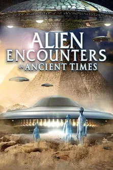 Póster de Alien Encounters in Ancient Times