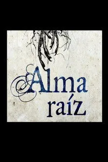 Póster de la película Alma raíz