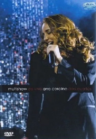 Ana Carolina interpreta a en Ana Carolina - Dois Quartos Multishow Ao Vivo