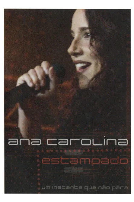 Ana Carolina interpreta a en Ana Carolina: Estampado - Um Instante Que Não Pára