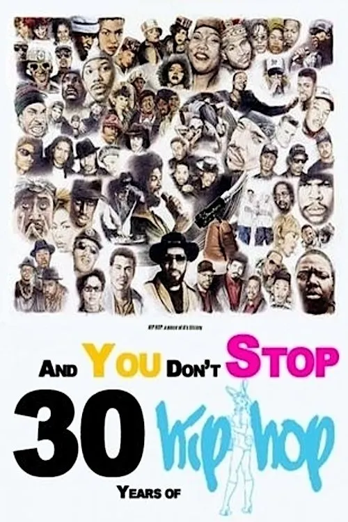 Póster de And You Don't Stop: 30 Years of Hip-Hop