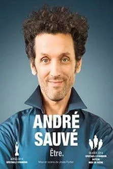 André Sauvé interpreta a André Sauvé en André Sauvé: Être