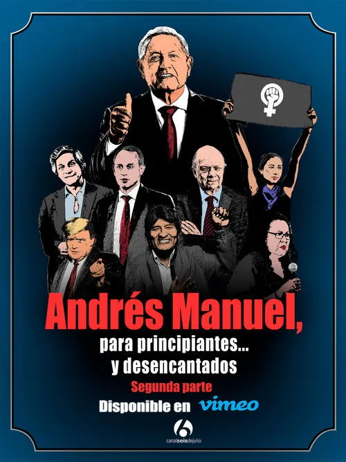 Andrés Manuel López Obrador interpreta a  en Andrés Manuel, para principiantes... y desencantados. Segunda parte