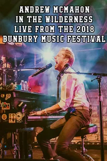 Póster de Andrew McMahon in the Wilderness - Live from the 2018 Bunbury Music Festival