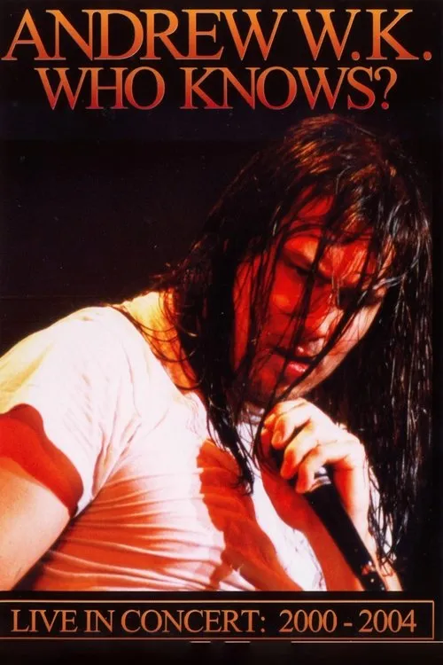 Póster de Andrew W.K. - Who Knows? Live in Concert: 2001-2004