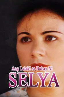 Póster de Ang Lalaki sa Buhay ni Selya