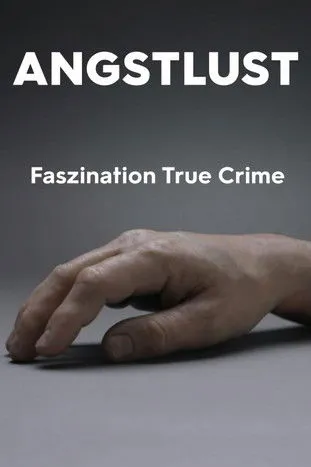 Portada de Angstlust - Faszination True Crime