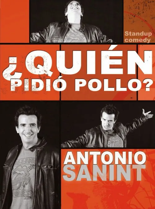 Antonio Sanint interpreta a en Antonio Sanint: Quién pidió pollo?