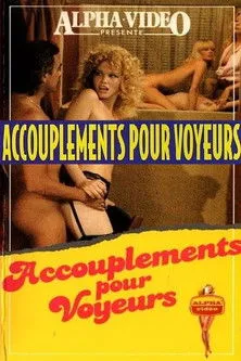 Póster de la película Accouplements Pour Voyeurs