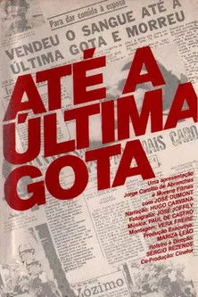 Póster de la película Até a Última Gota