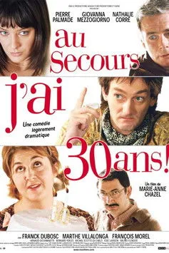 Póster de Au secours, j'ai 30 ans !