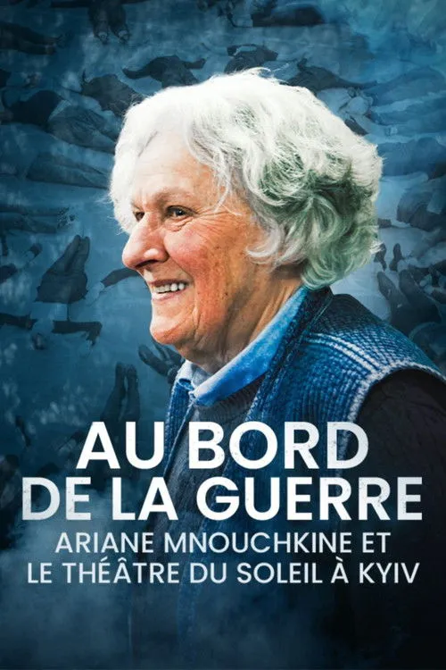 Ariane Mnouchkine interpreta a Herself en Aux bords de la guerre, Ariane Mnouchkine et le Théâtre du Soleil à Kyiv