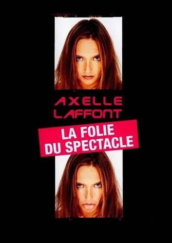 Póster de Axelle Laffont : La folie du spectacle