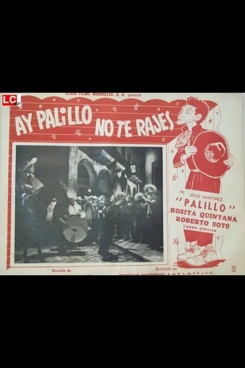 Jesús Martínez interpreta a en ¡Ay, Palillo, no te rajes!