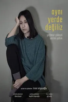 Yagmur Yüksel interpreta a en Aynı Yerde Değiliz