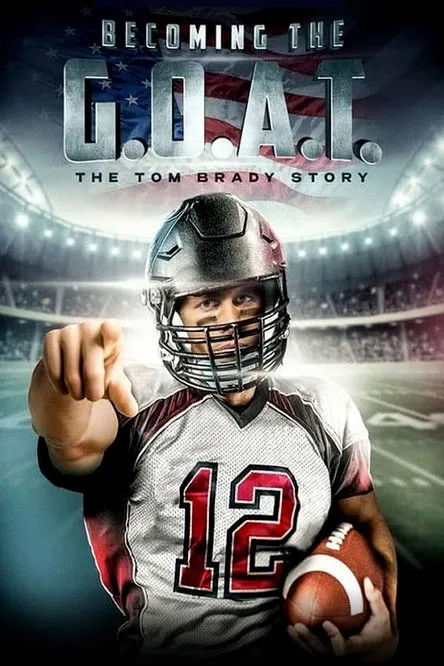 Póster de Becoming the G.O.A.T.: The Tom Brady Story