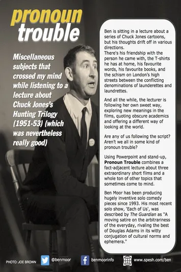 Ben Moor interpreta a Himself en Ben Moor: Pronoun Trouble
