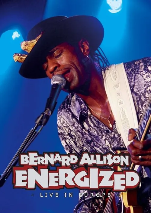 Póster de Bernard Allison: Energized - Live in Europe