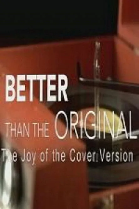 Póster de Better Than the Original: The Joy of the Cover Version