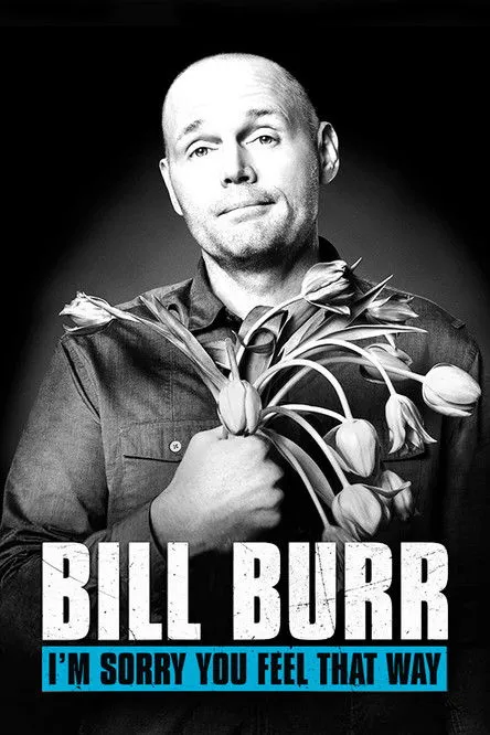 Póster de Bill Burr: I'm Sorry You Feel That Way