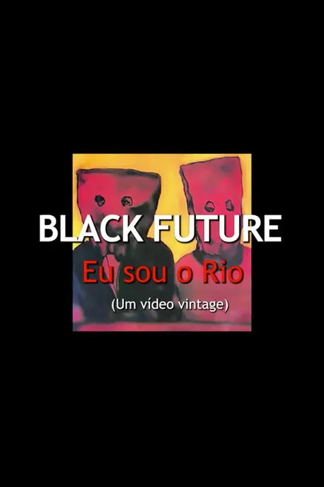 Póster de Black Future, Eu Sou O Rio