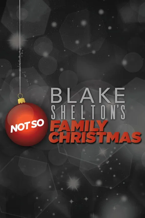 Póster de Blake Shelton's Not So Family Christmas