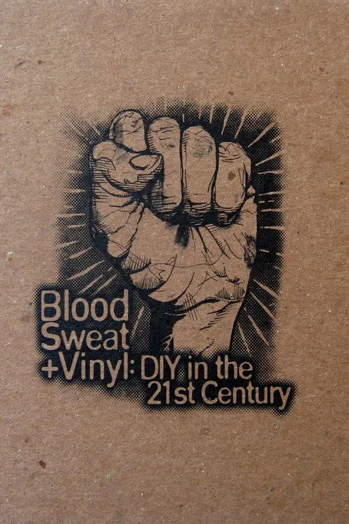 Póster de Blood, Sweat + Vinyl: DIY in the 21st Century