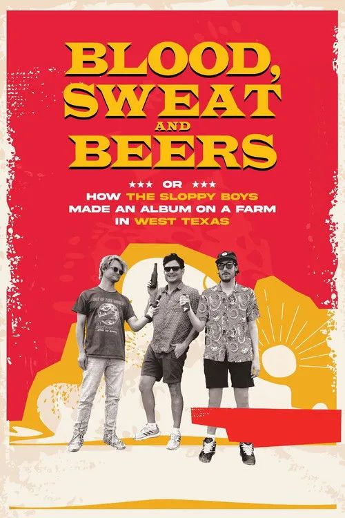 Póster de Blood, Sweat and Beers, or How the Sloppy Boys Made an Album on a Farm in West Texas