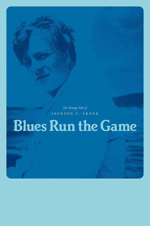 Póster de Blues Run the Game: The Strange Tale of Jackson C. Frank