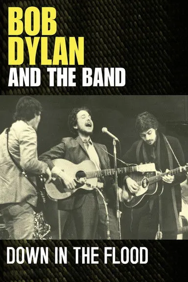 Póster de la película Bob Dylan & The Band: Down In The Flood
