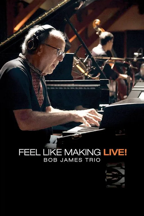 Póster de Bob James Trio - Feel Like Making LIVE!