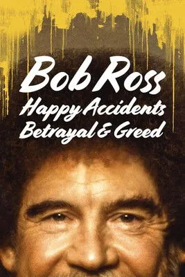 Póster de Bob Ross: Happy Accidents, Betrayal & Greed