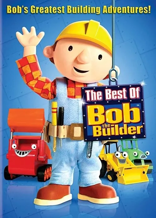 Póster de la película Bob the Builder: The Best of Bob the Builder
