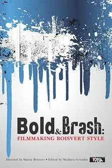 Póster de la película Bold & Brash: Filmmaking Boisvert Style