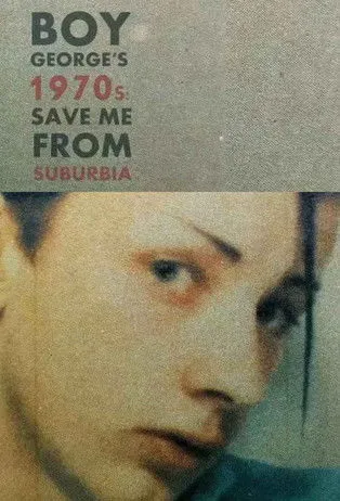 Boy George interpreta a Self en Boy George's 1970s: Save Me From Suburbia