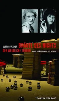 Póster de Bräute des Nichts. Der weibliche Terror: Magda Goebbels und Ulrike Meinhof