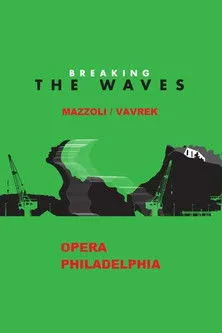 Póster de Breaking the Waves - Opera Philadelphia